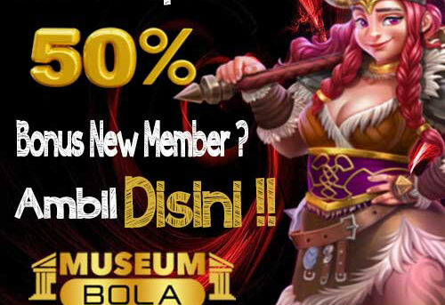 Museumbola Bonus New Member 50%